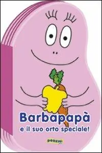 Barbapapà e il suo orto speciale! Ediz. illustrata Prezzo Scontato