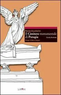 Soddisfatti O Rimborsati Il cimitero monumentale di Perugia. Guida illustrata