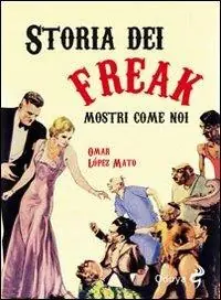 Ordina Subito Storia dei freak. Mostri come noi