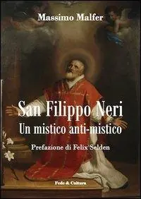 San Filippo Neri. Un mistico anti-mistico Quantità Limitata