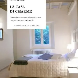Nuovo Arrivo La casa di charme. L‘arte di rendere unica la vostra casa con poca spesa e molto stile