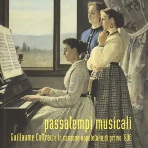 Ultimissimo Modello Passatempi musicali. Guillaume Cottrau e la canzone napoletana di primo ‘800