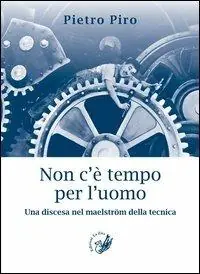 Miglior Prezzo Non c‘è tempo per l‘uomo. Una discesa nel maelström della tecnica