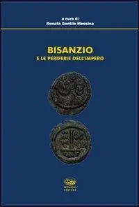 Bisanzio e le periferie dell‘impero Direttamente Dal Produttore