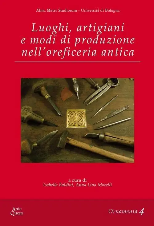 Offerta Lampo Luoghi, artigiani e modi di produzione nell‘oreficeria antica
