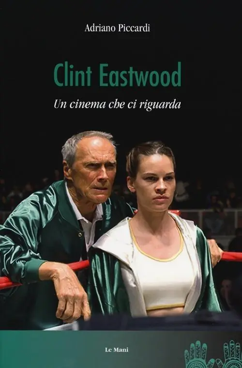Clint Eastwood. Un cinema che ci riguarda Offerta Limitata