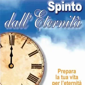 Spedizione Espresso Spinto dall‘eternità. Prepara la tua vita per l‘eternità