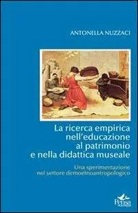 Direttamente Dal Produttore La ricerca empirica nell‘educazione al patrimonio e nella didattica museale. Una sperimentazione nel settore