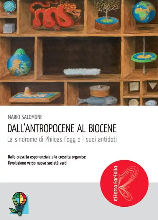 Compra Adesso Dall‘Antropocene al Biocene. La sindrome di Phileas Fogg e i suoi antidoti
