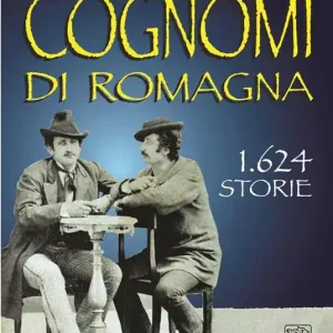 Cognomi di Romagna. 1624 storie Nuovo Arrivo
