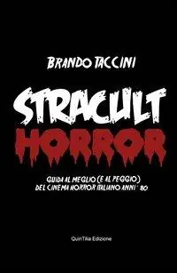 Occasione Stracult horror. Guida al meglio (e al peggio) del cinema horror italiano anni ‘80