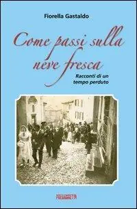 Solo Oggi Come passi sulla neve fresca. Racconti di un tempo perduto