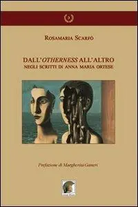 Dall‘otherness all‘altro negli scritti di Anna Maria Ortese Occasione Imperdibile