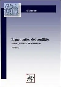 Super Prezzo Ermeneutica del conflitto. Vol. 2 Struttura, dinamiche e trasformazioni.