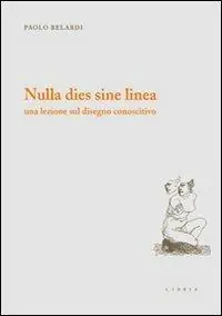 Nulla dies sine linea. Una lezione sul disegno conoscitivo A Buon Prezzo