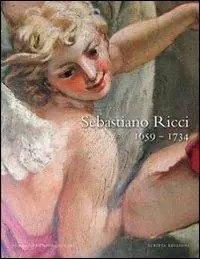 Subito Disponibile Sebastiano Ricci 1659-1734