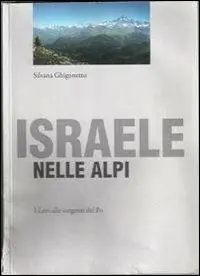 Israele nelle Alpi. I Levi alle sorgenti del Po Prezzo Ridotto