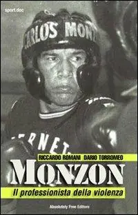Acquista Ora Monzon. Il professionista della violenza