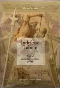 Reso Gratuito Indefesso labore. Vita di Lattanzio Gambara pittore