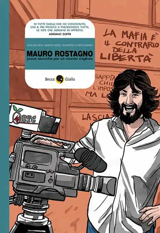 Mauro Rostagno. Prove tecniche per un mondo migliore Scelto Dai Clienti