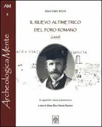 Il rilievo altimetrico del Foro Romano (1899) Offerta Del Giorno