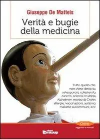 Verità e bugie della medicina. Tutto quello che non viene detto su osteoporosi, colesterolo, cancro, sclerosi multipla, Alzheimer, morbo di Crohn, allergie... Spedizione Espresso