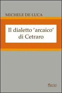 Il dialetto arcaico di Cetraro Direttamente Dal Produttore