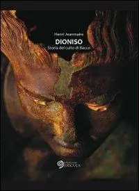 Quantità Limitata Dioniso. Storia del culto di Bacco