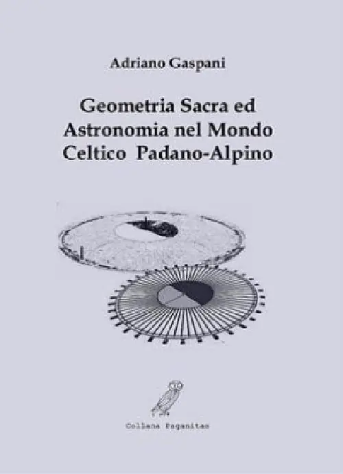 Di Tendenza Geometria sacra ed astronomia nel mondo celtico padano-alpino