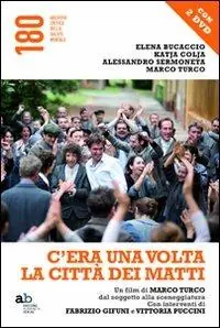 Quantità Limitata C‘era una volta la città dei matti. Un film di Marco Turco, dal soggetto alla sceneggiatura. Con DVD