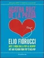 Acquista Ora Agatha Ruiz de la Prada loves Elio Fiorucci. Arte e moda dalla pop al neopop. Ediz. italiana e inglese