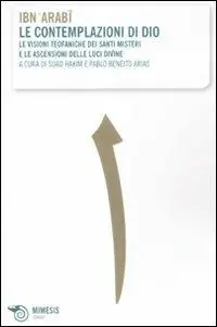 Le contemplazioni di Dio. Le visioni teofaniche dei santi misteri e le ascensioni delle luci divine Bestseller