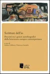 Scritture dell‘io. Percorsi tra i generi autobiografici della letteratura Compra Online