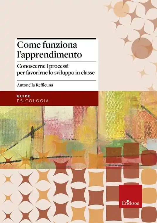 Come funziona l‘apprendimento. Conoscere i processi per favorirne lo sviluppo in classe Pagamento Sicuro