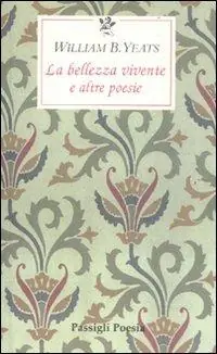 Nuovo Arrivo La bellezza vivente e altre poesie. Testo inglese a fronte