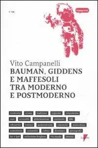 Bauman, Giddens e Maffesoli tra moderno e postmoderno Super Prezzo