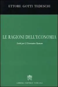 Subito Disponibile Le ragioni dell‘economia. Scritti per l‘Osservatore romano