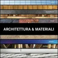 Architettura e materiali. Ediz. multilingue Subito Disponibile