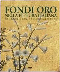 Promozione Fondi oro nella pittura italiana dal Medioevo al Rinascimento. Ediz. italiana, inglese, spagnola e portoghese