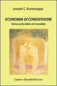 Economia di condivisione. Come uscire dalla crisi mondiale Nuova Collezione
