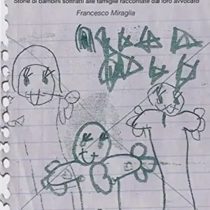 Ridateci i nostri figli! Storie di bambini sottratti alle famiglie raccontate dal loro avvocato Francesco Miraglia Offerta Lampo