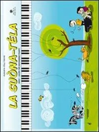 La suòna-téla. Gioco-lavoro per giovanissimi pianisti Affare