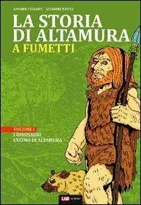 La storia di Altamura a fumetti. Vol. 1 Dai dinosauri alle masserie del ‘900 Compra Oggi Stesso