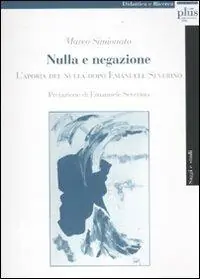 Offerta Limitata Nulla e negazione. L‘aporia del nulla dopo Emanuele Severino