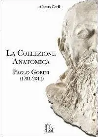 La collezione anatomica Paolo Gorini (1981-2011) Compra Oggi Stesso