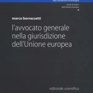L‘ avvocato generale nella giurisdizione dell‘Unione Europea Compra Oggi Stesso