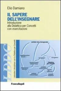 Offerta Speciale Il sapere dell‘insegnare. Introduzione alla didattica per concetti con esercitazioni
