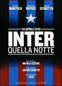 Inter. Quella notte. 20 aprile 2010 Must-Have