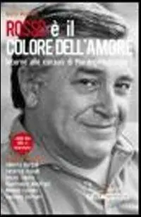 Rosso è il colore dell‘amore. Intorno alle canzoni di Pierangelo Bertoli. Con DVD Ultima Occasione