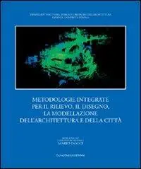 Ultima Occasione Metodologie integrate per il rilievo, il disegno, la modellazione dell‘architettura e della città